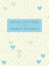 Love Letters of Great Women (eBook)
